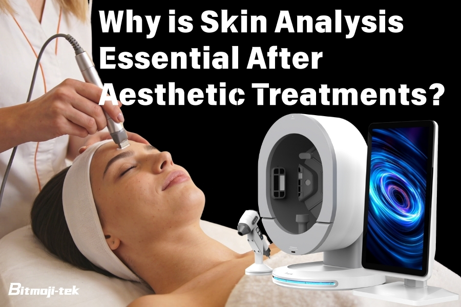 Why is Skin Analysis Indispensable After Aesthetic Treatments？